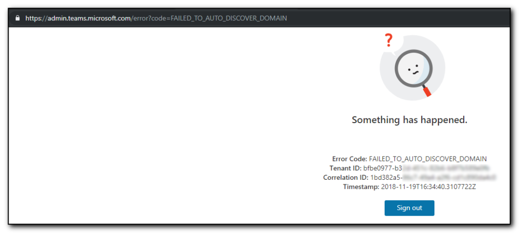 Something has happened.  Failed_to_Auto_Discover_Domain. Error message when trying to administer Teams without a licence